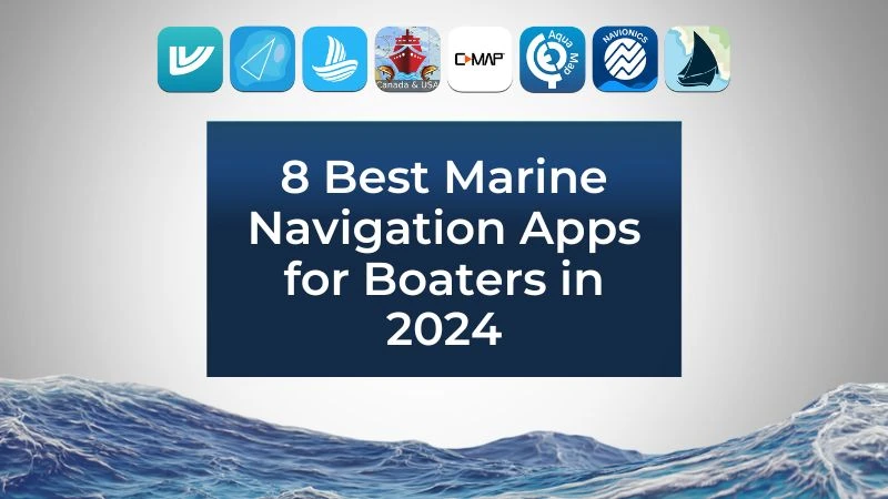 Top Marine Navigation Apps for 2024