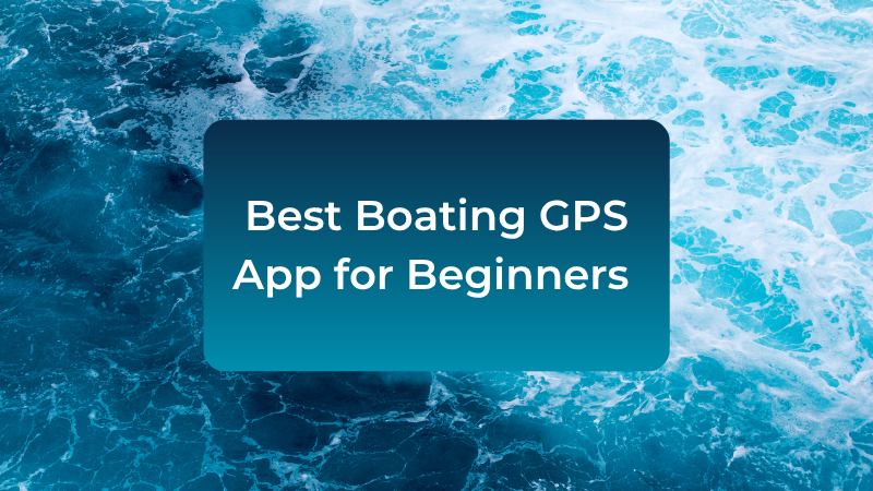 best-boating-gps-app-for-beginners