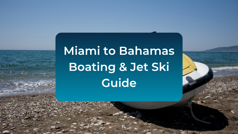 miami-to-bahamas-boating-jet-ski-guide